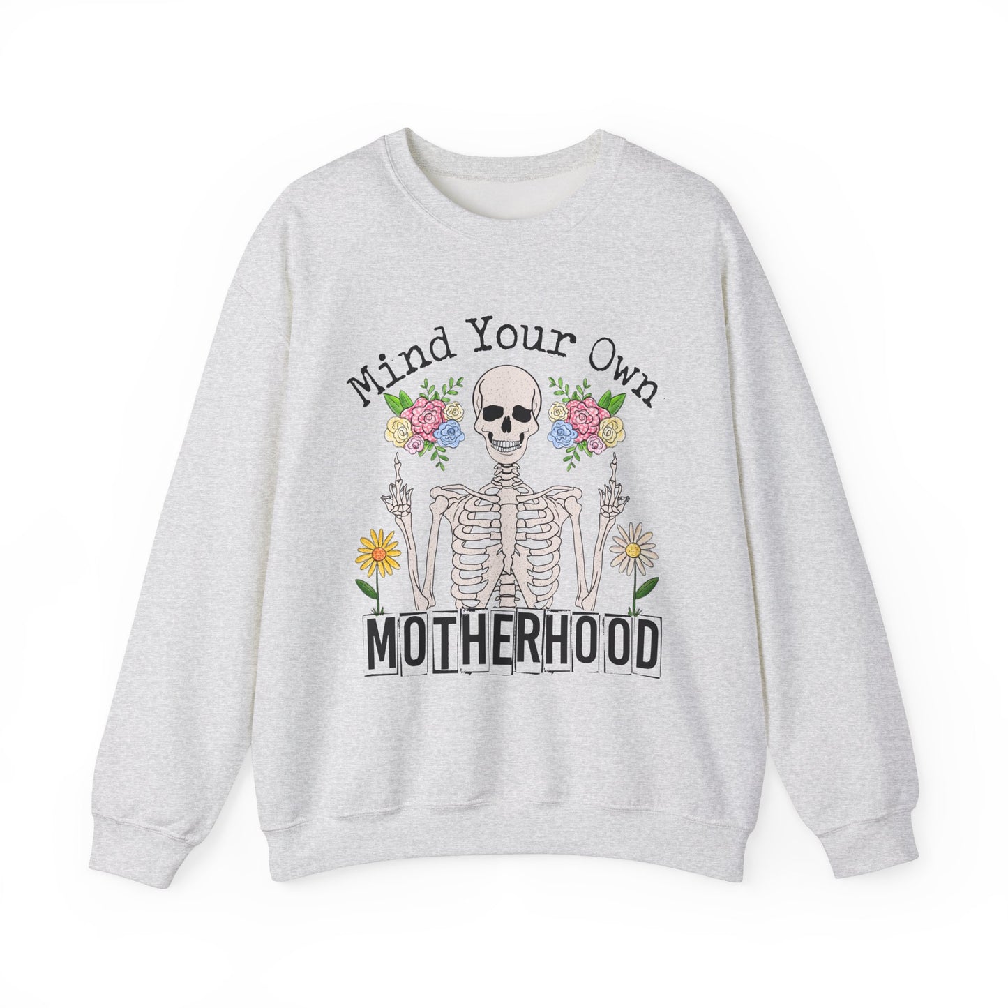 Mind Your Own Motherhood Sweatshirt | Unisex Heavy Blend Crewneck